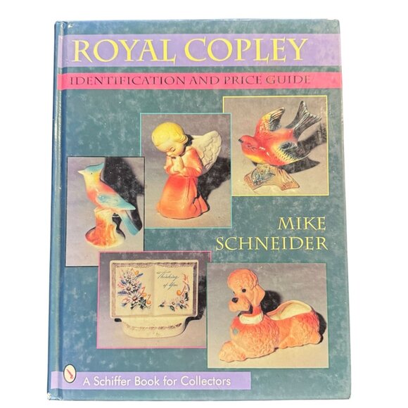 Royal Copley Identification & Price Guide By Mike Schneider Hardcover Book 1995 - Picture 1 of 6